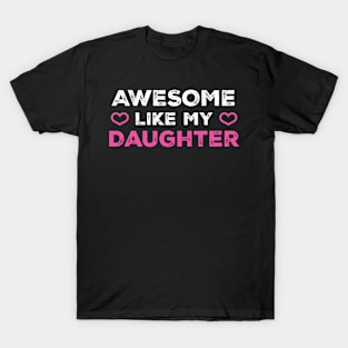 Awesome Like My Daughter T-Shirt